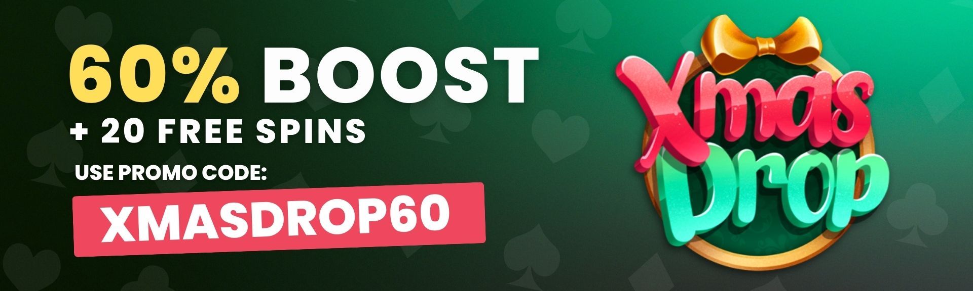 XMASDROP60 – 60% Bonus up to €300 + 20 Free Spins